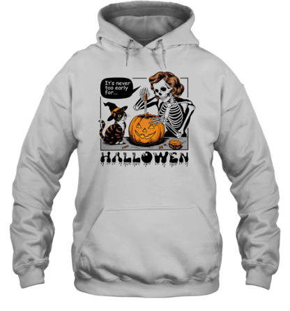 Halloween It&#39S Never Too Early T-Shirt