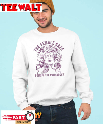 Medusa The Female Gaze Petrify The Patriarchy T-Shirt