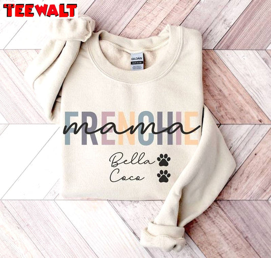 Frenchie Name Mom Shirt, Dog Mom Long Sleeve Short Sleeve