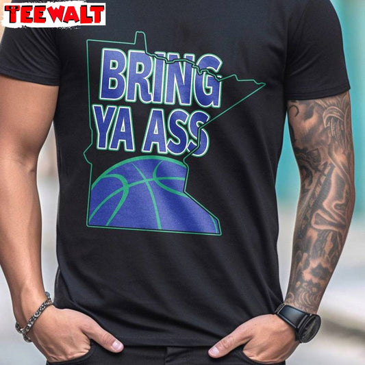 Bring Ya Ass To Minnesota Unisex T Shirt , New Rare Bring Ya Ass Shirt Unisex Hoodie