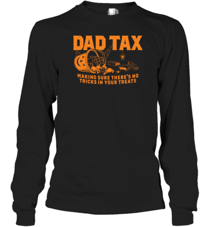 Dad Tax Making Sure There&#39S No Tricks In Your Treats Halloween T-Shirt