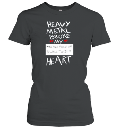 Heavy Metal Broke My Siams Face On A Wall Twice Heart T-Shirt