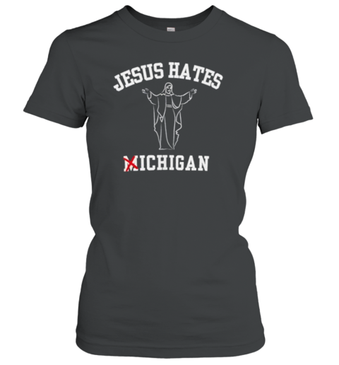 Jesus Won Ohio State Jesus Hate Michigan T-Shirt