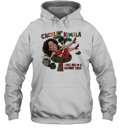 Cacklin' Kamala I Fell Out Of A Coconut Tree Kamala Harris T-Shirt