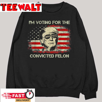 Trump 2024 Convicted Felon, I'm Voting Convicted Felon 2024 T-Shirt