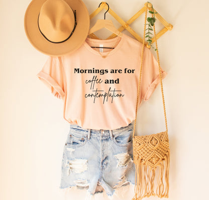 Mornings Are For Coffee And Contemplation Shirt - Perfect Gift For Coffee Lovers