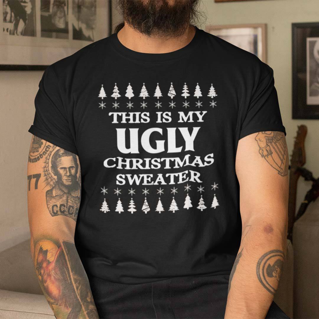 This Is My Ugly Christmas Sweater Shirt