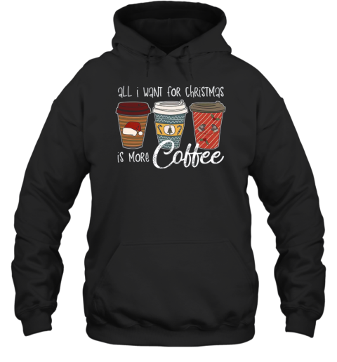 All I Want For Christmas Is More Coffee Teacher T-Shirt