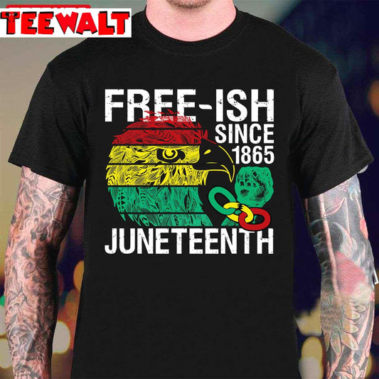 Free Ish Since 1865 Juneteenth Freeish Since 1865 Unisex T-Shirt