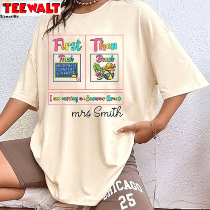 Groovy First Teach The Beach Shirt, I Am Earning A Summer Break Crewneck