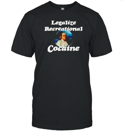 Benjamin Franklin Legalize Recreational Cocaine T-Shirt