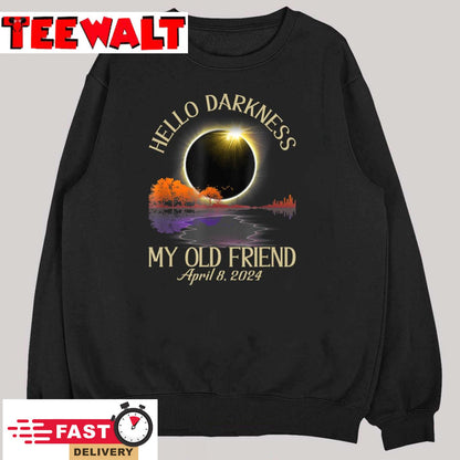 Hello Darkness Funny Solar Eclipse April 08, 2024 Men Women T-Shirt