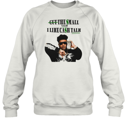 Bossman Dlow Cut The Small Talk I Like Cash Talk T-Shirt