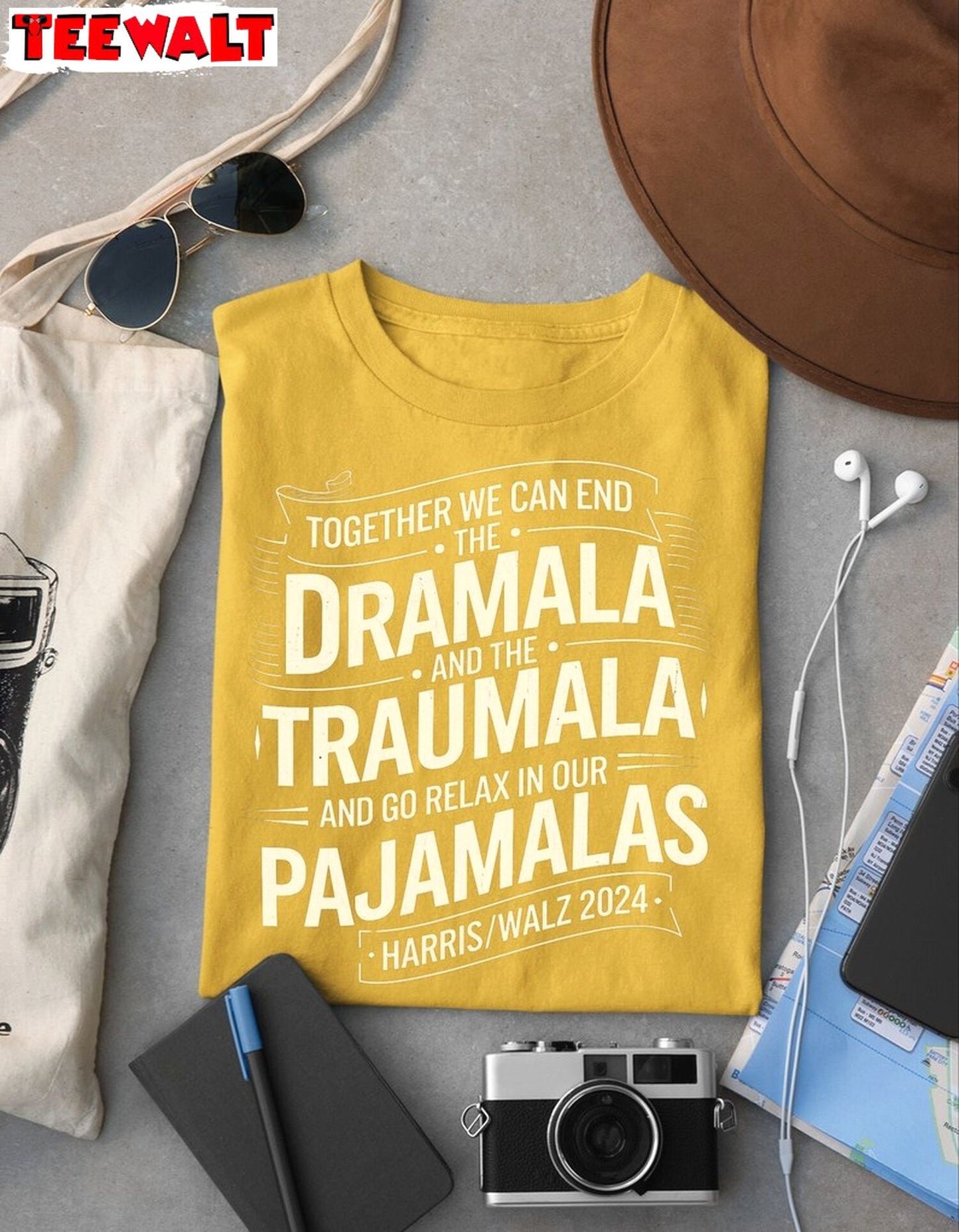 End The Dramala Relax In Our Pajamalas Shirt, Harris Walz Tee