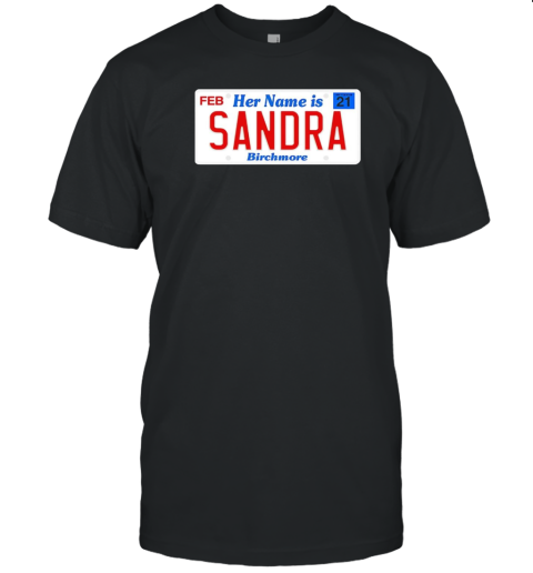 Her Name Is Sandra Birchmore T-Shirt