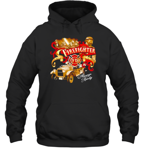 Firefighter Always Ready T-Shirt