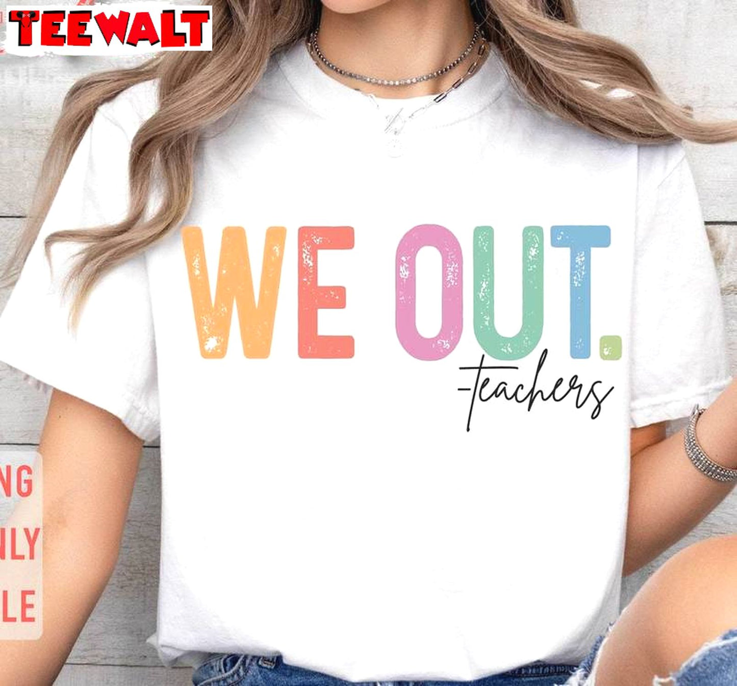 We Out Teachers Trendy Shirt, End Of School