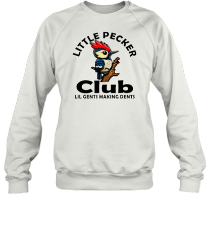 Bird Little Pecker Club Lil Gents Making Dents T-Shirt