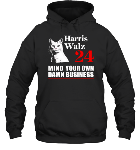 Cat Harris Walz 2024 Mind Your Own Damn Business T-Shirt