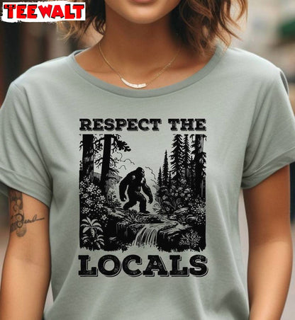 Funny Sarcastic Unisex Hoodie, Must Have Respect The Locals Shirt