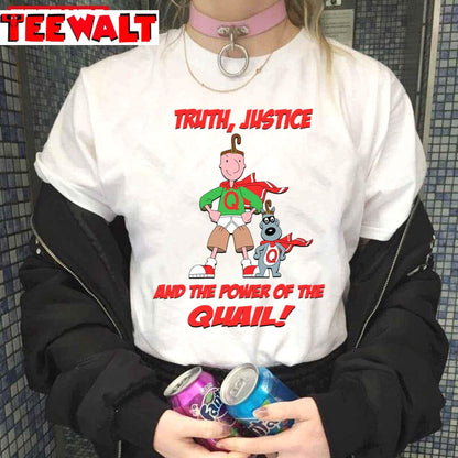 Truth Justice Power Of The Quail Unisex T-Shirt