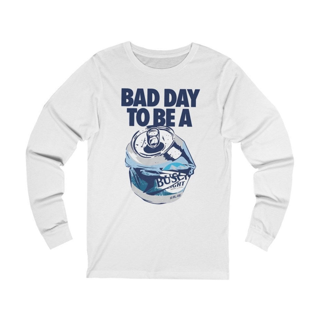 Bad Day Busch Long Sleeve Tee