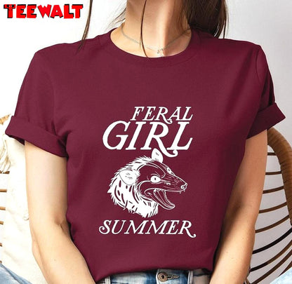 Feral Girl Summer New Rare Shirt, Funny Saying Short Sleeve Crewneck