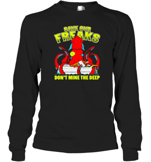 Squidtember Save Our Freaks Don&#39T Mine The Deep T-Shirt