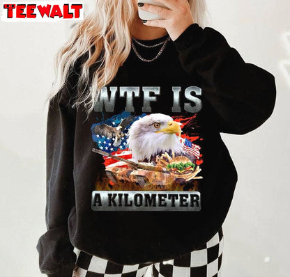 Weird New Rare Long Sleeve , Must Have Wtf Is A Kilometer Meme