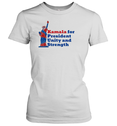 Kamala For President Unity And Strength Statue Of Liberty Harris For Freedom T-Shirt