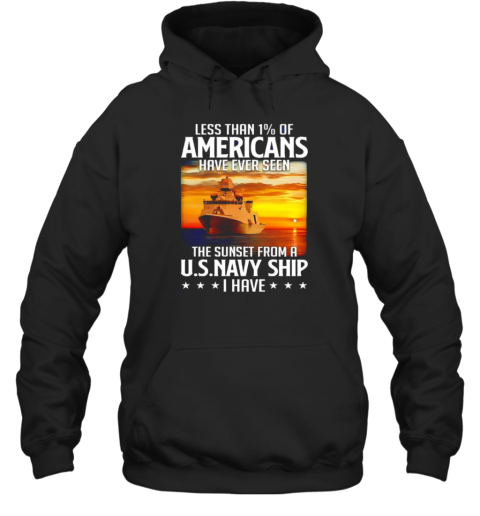 Less Than 1 Of Americans Have Ever Seen The Sunset From A U S Navy Ship I Have T-Shirt