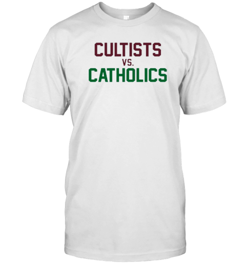 Cultists Vs Catholics T-Shirt - Style 2