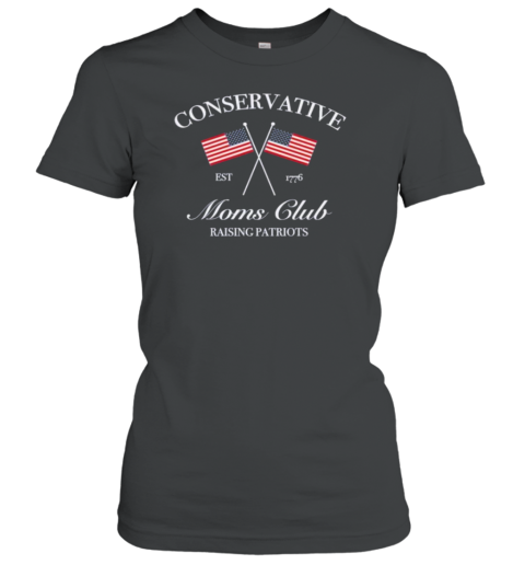 Conservative Moms Club Raising Patriots T-Shirt