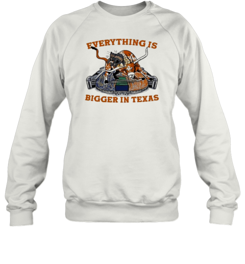 Everything Is Bigger In Texas T-Shirt