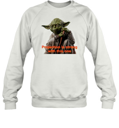 Baby Yoda Projection Is Strong With This One T-Shirt