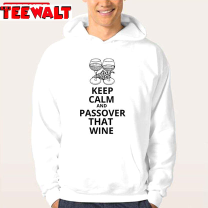 Keep Calm And Passover That Wine Unisex T-Shirt D6LFHFD8