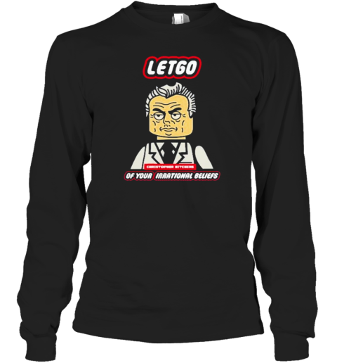 Lego Let Go Christopher Hitchens Of Your Irrational Beliefs T-Shirt