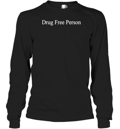 Drug Free Person 2024 T-Shirt