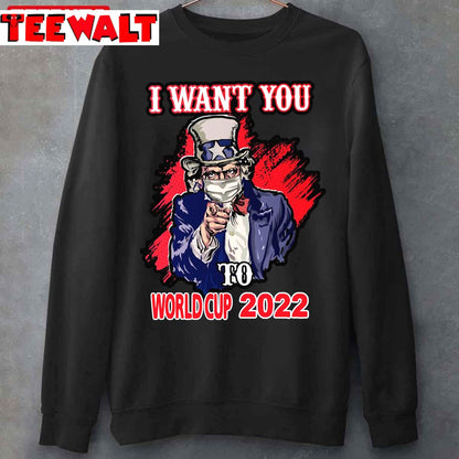 I Want You To World Cup Unisex T-Shirt