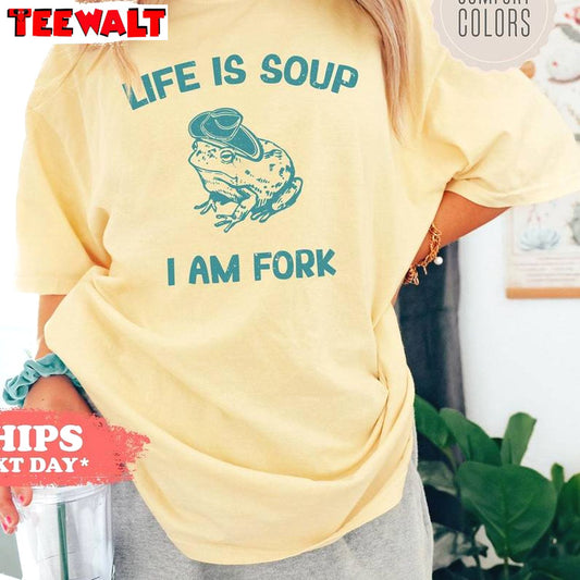 Frog Inspirational Sweatshirt , Trendy Life Is Soup I Am Fork Frog Shirt Tank Top