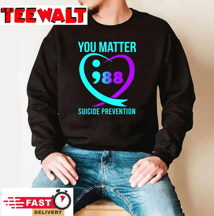 You Matter 988 Suicide Prevention Awareneess T-Shirt