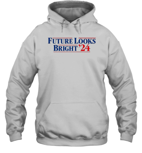 Future Looks Bright &#3924 US Election T-Shirt