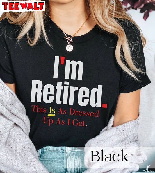 Comfort I'm Retired Rihanna Shirt, Funny Retirement Unisex Hoodie Short Sleeve