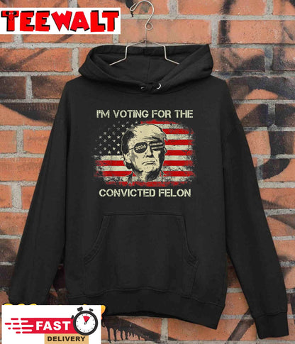 Trump 2024 Convicted Felon, I'm Voting Convicted Felon 2024 T-Shirt