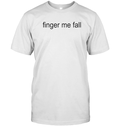 Finger Me Fall Brat T-Shirt