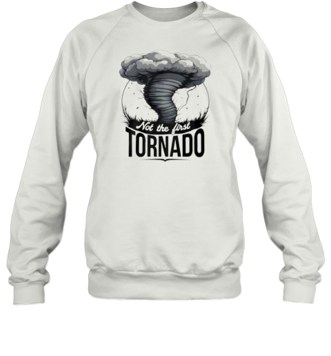 Not My First Tornado T-Shirt