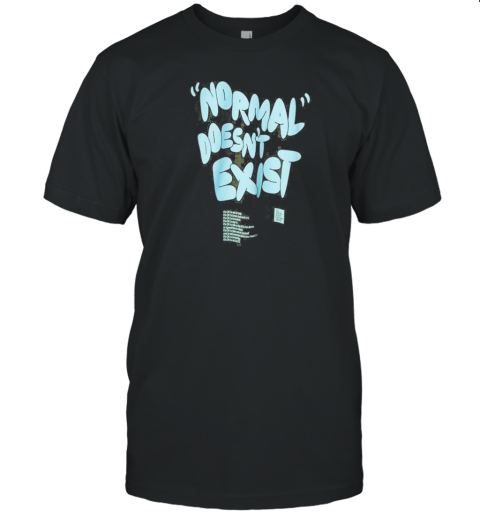 Normal Doesn'T Exist Twloha T-Shirt