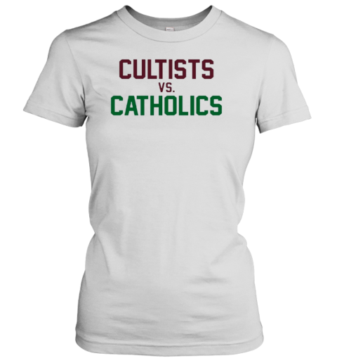 Cultists Vs Catholics T-Shirt