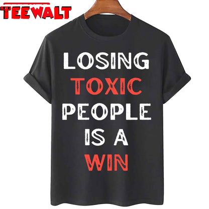 Losing Toxic People Is A Win Toxica Motivational Quotes Unisex Sweatshirt