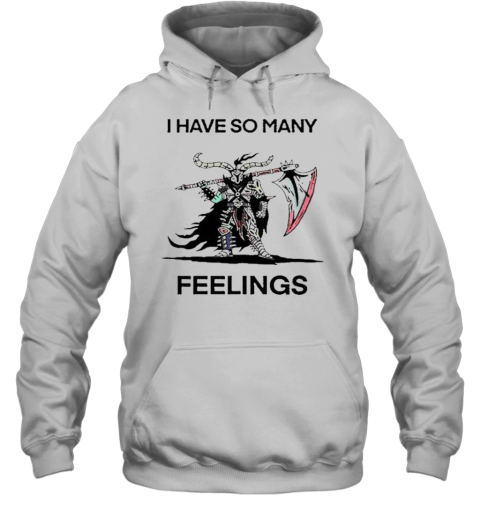 Original I Have So Many Feelings T-Shirt